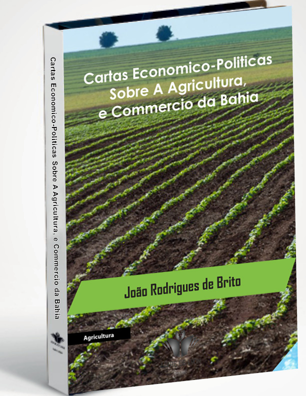 Cartas Economico-Politicas Sobre A Agricultura, e Commercio da Bahia